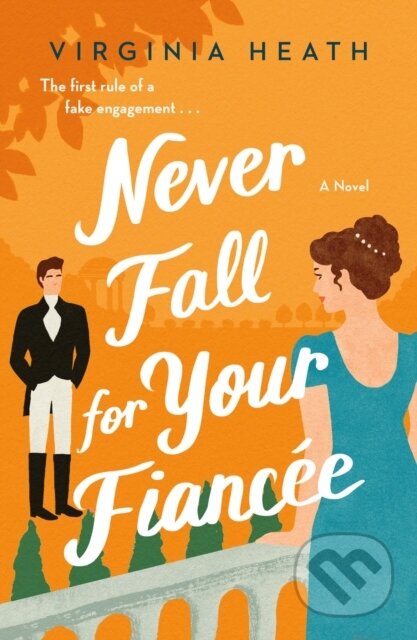 Never Fall for Your Fiancee (A Novel)