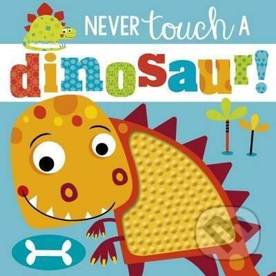 Never Touch a Dinosaur!