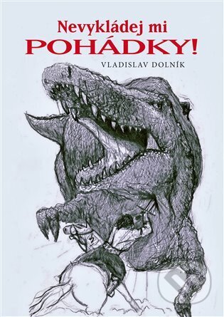Nevykládej mi pohádky!