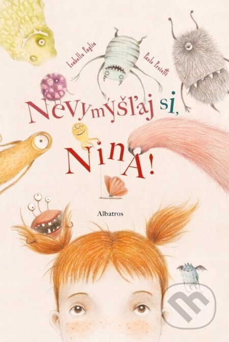Nevymýšľaj si, Nina!