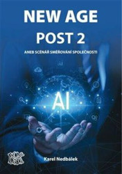 New Age Post 2. (aneb možný scénář vývoje společnosti) - kniha z kategorie Sociologie