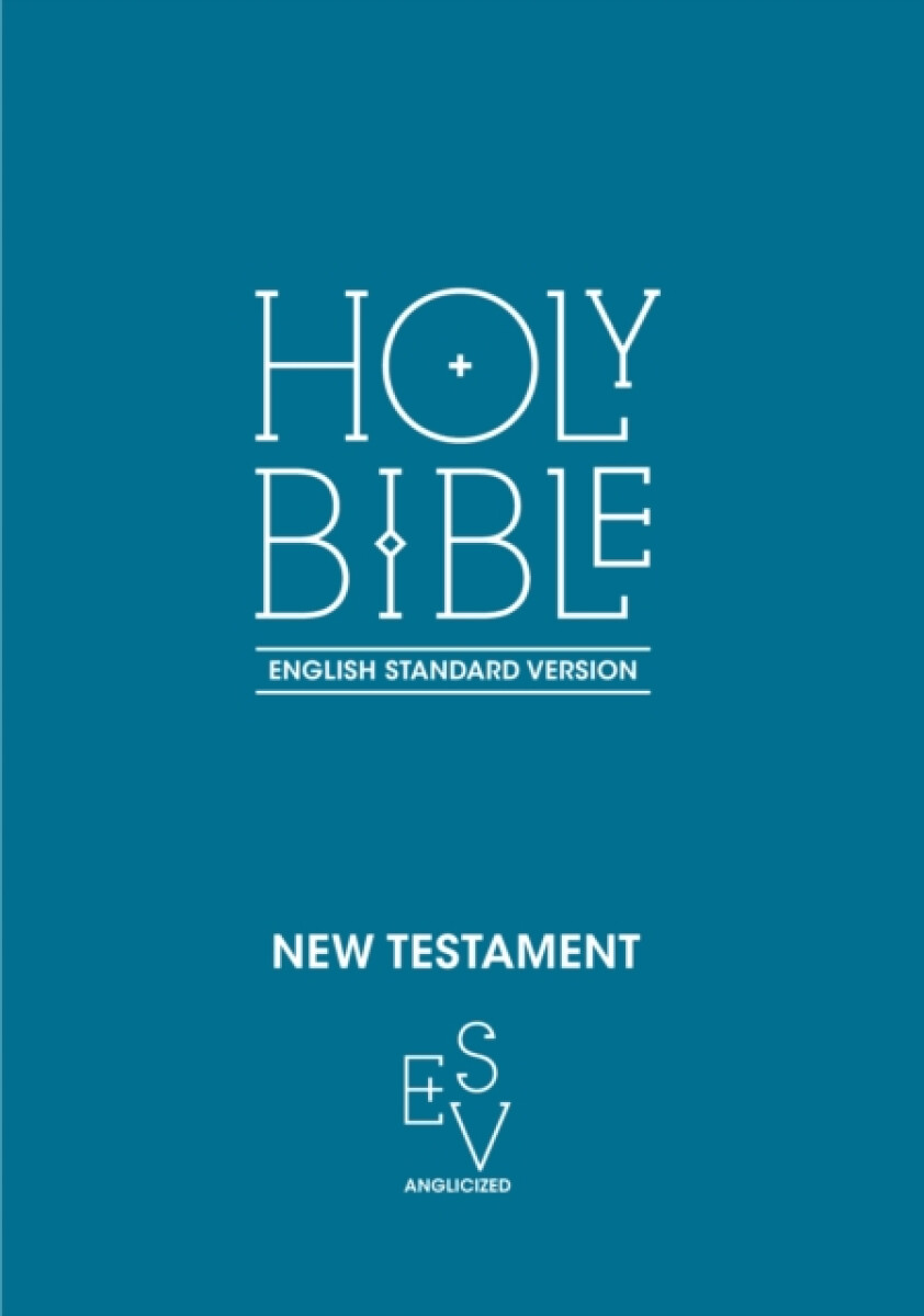 New Testament: English Standard Version (ESV) Anglicised
