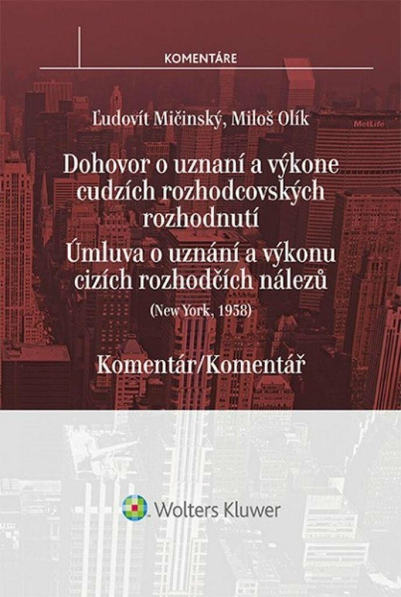 Newyorská úmluva o uznání a výkonu cizích rozhodčích nálezů - Komentář - Miloš Olík, Ľudovít Mičinský