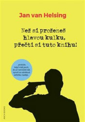 Než si proženeš hlavou kulku, přečti si tuto knihu! - kniha z kategorie Seberozvoj