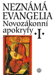Novozákonní apokryfy I.: Neznámá evangelia - Zuzana Vítková, Jan A. Dus, Petr Pokorný, Matyáš Havrda, Růžena Dostálová, Jaroslav Brož, Petr Peňáz -…