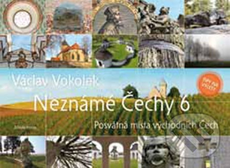 Neznámé Čechy 6 (Posvátná místa východních Čech)