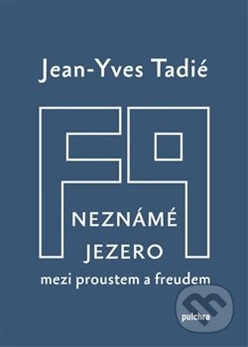 Neznámé jezero (Mezi Proustem a Freudem)