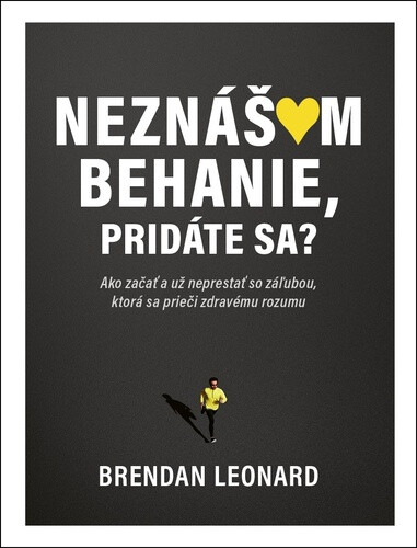 Neznášam behanie, pridáte sa? - Brendan Leonard