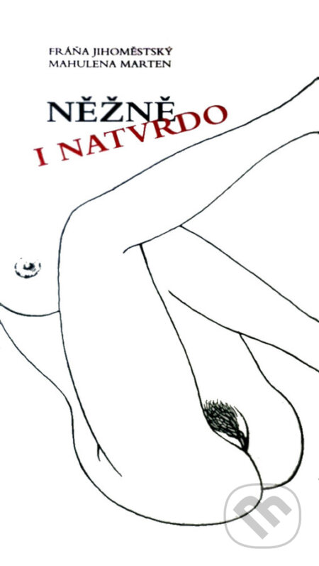 Něžně i natvrdo
