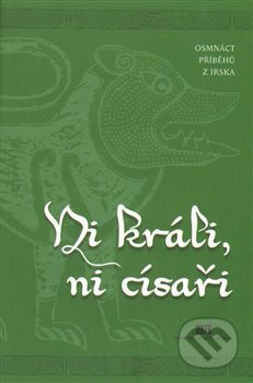 Ni králi, ni císaři (Osmnáct příběhů z Irska)