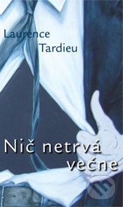 Nič netrvá večne