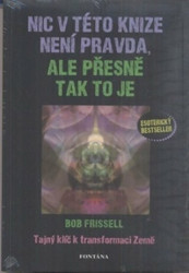 Nic v této knize není pravda, ale přesně tak to je - kniha z kategorie Záhady a paranormální jevy