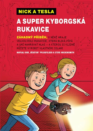 Nick a Tesla a super kyborgská rukavice - Bob Pflugfelder