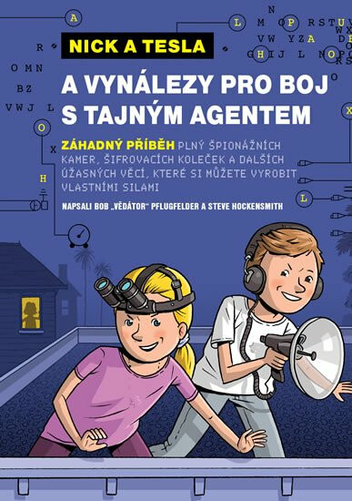 Nick a Tesla a vynálezy pro boj s tajným agentem - Pflugfelder Science Bob