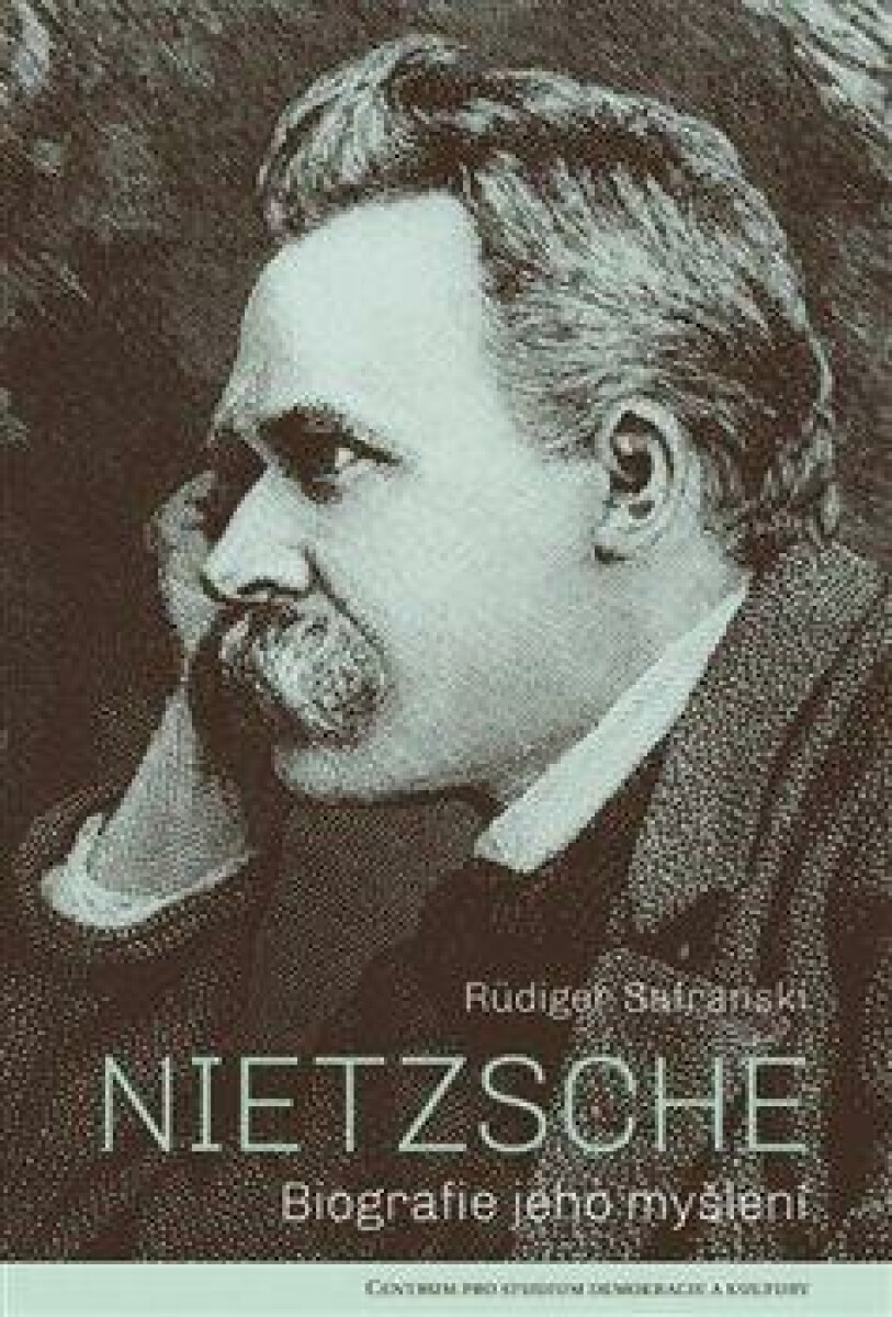 Nietzsche (Biografie jeho myšlení) - Rüdiger Safranski