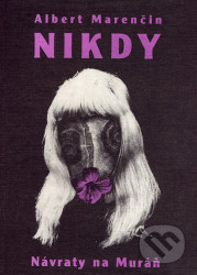 Nikdy, Návraty na Muráň (Koláž)