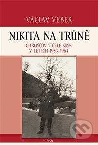 Nikita na trůně (Chruščov v čele SSSR v letech 1953