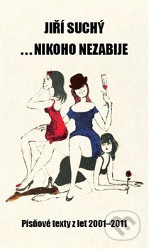 ... nikoho nezabije (Písňové texty z let 2001