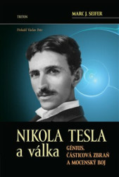 Nikola Tesla a válka (Génius, částicová zbraň a mocenský boj) - kniha z kategorie Beletrie pro děti