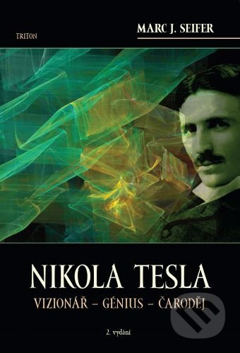 Nikola Tesla (Vizionář, génius, čaroděj)