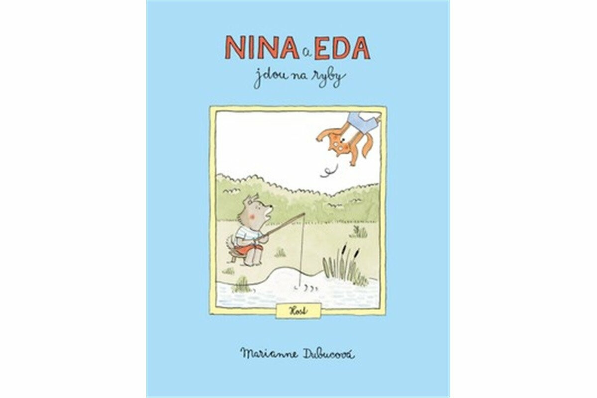Nina a Eda jdou na ryby - Marianne Dubucová