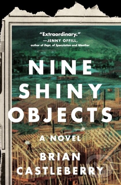 Nine Shiny Objects (A Novel)