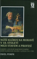 Nižší klérus na Moravě v 18. století mezi stavem a profesí - kniha z kategorie Historie