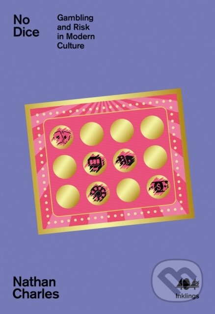 No Dice (Gambling and Risk in Modern Culture)