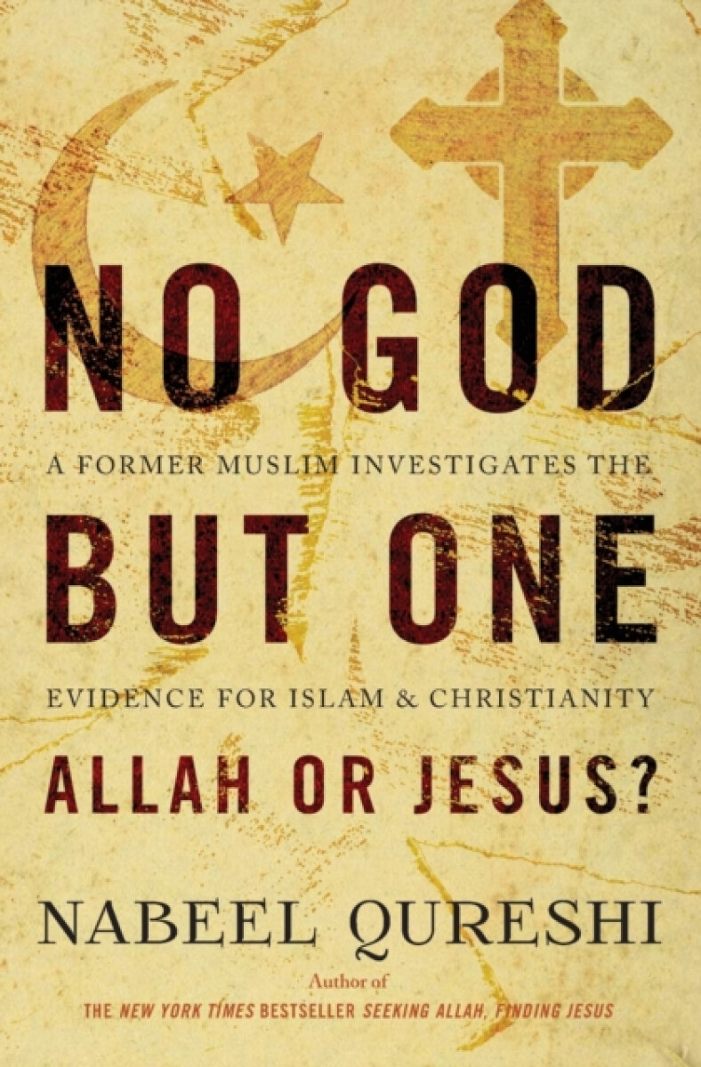 No God but One: Allah or Jesus?