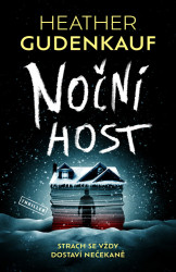 Noční host (Strach se vždy dostaví nečekaně) - Heather Gudenkauf