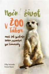 Noční život v ZOO Tábor (aneb jak surikata Máňa poznává své kamarády) - kniha z kategorie Naučné knihy