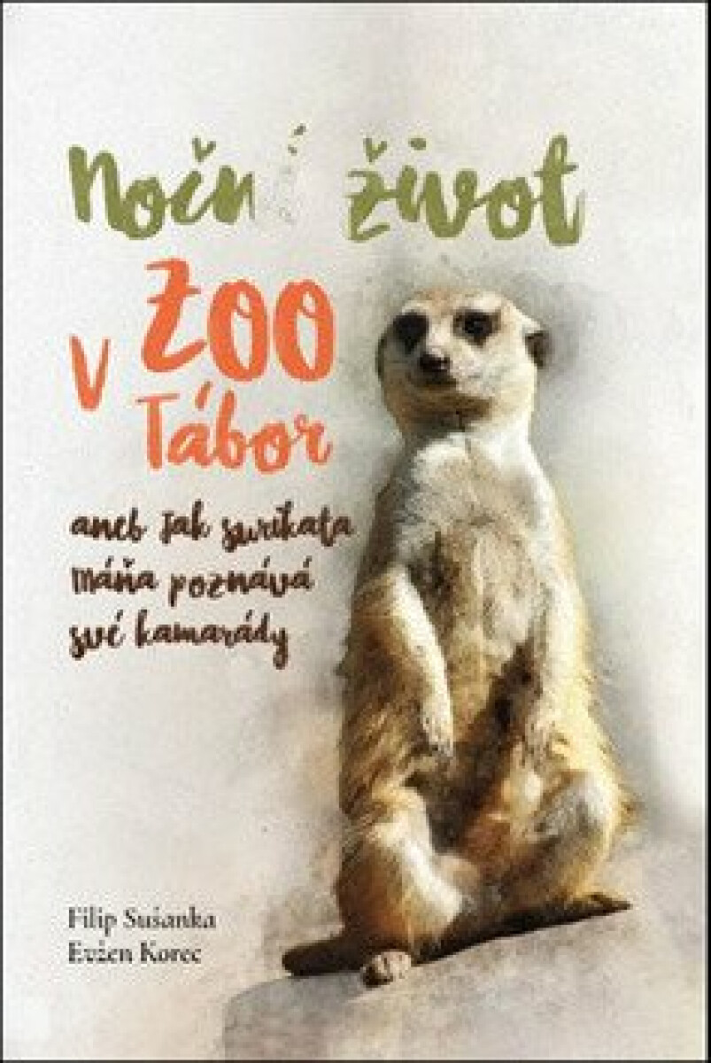 Noční život v ZOO Tábor - Evžen Korec, Filip Sušanka