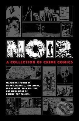 Noir: A Collection Of Crime Comics