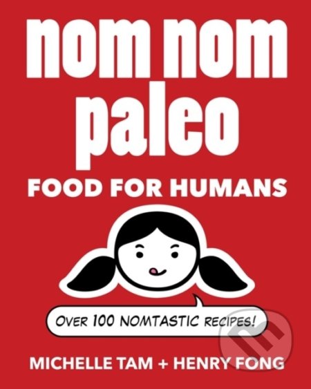Nom Nom Paleo (Food for Humans)