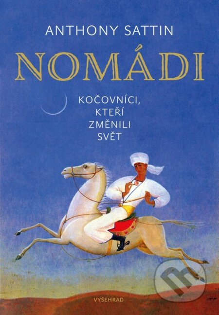 Nomádi (Kočovníci, kteří změnili svět)