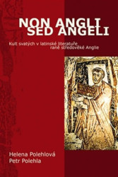 Non Angli sed Angeli (Kult svatých v latinské literatuře raně středověké Anglie) - kniha z kategorie Náboženská literatura