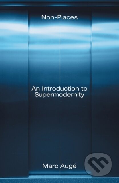 Non-Places (An Introduction to Supermodernity)