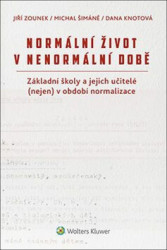 Normální život v nenormální době (Základní školy a jejich učitelé (nejen) v období normalizace) - kniha z kategorie Historie