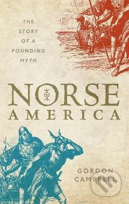 Norse America (The Story of a Founding Myth)