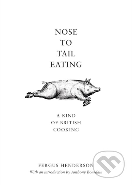 Nose to Tail Eating (A Kind of British Cooking)