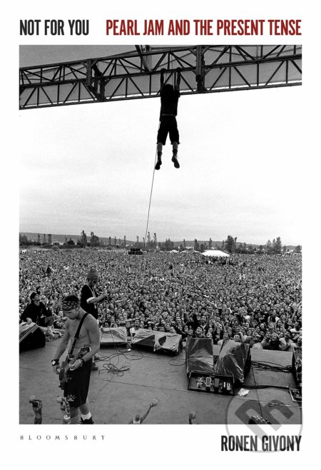 Not for You (Pearl Jam and the Present Tense)