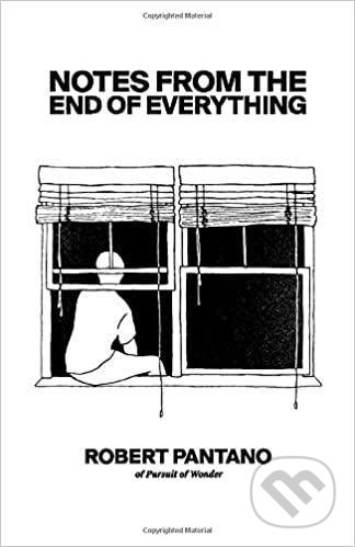 Notes from the End of Everything