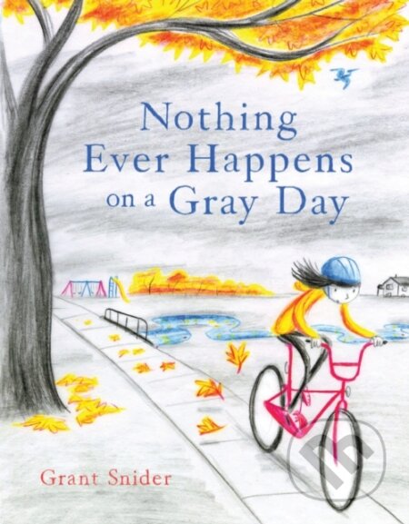 Nothing Ever Happens on a Gray Day