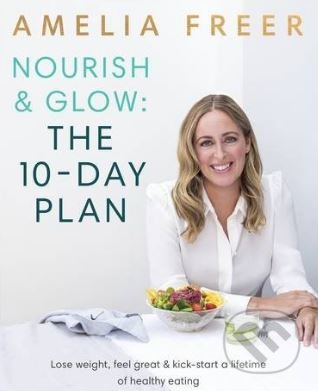 Nourish and Glow (The 10-Day Plan)
