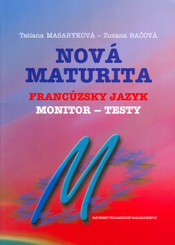 Nová maturita Francúzsky jazyk - Zuzana Bačová, Tatiana Masaryková