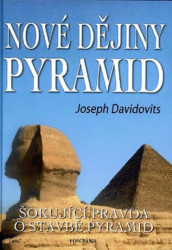 Nové dějiny pyramid (Šokující pravda o stavbě pyramid) - kniha z kategorie Historie