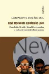 Nové mocnosti globálního Jihu (Čína, Indie, Brazílie, Jihoafrická republika a Indonésie v mezinárodním systému) - kniha z kategorie Historie