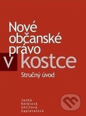 Nové občanské právo v kostce (Stručný úvod)