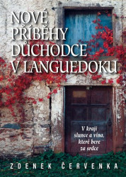 Nové příběhy důchodce v Languedoku (Ve francouzském kraji slunce a vína) - kniha z kategorie Beletrie