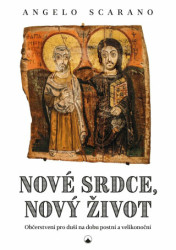 Nové srdce, nový život (Občerstvení pro duši na dobu postní a velikonoční) - kniha z kategorie Křesťanství